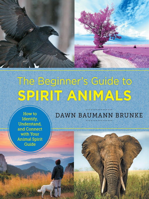 Title details for The Beginner's Guide to Spirit Animals by Dawn Baumann Brunke - Available